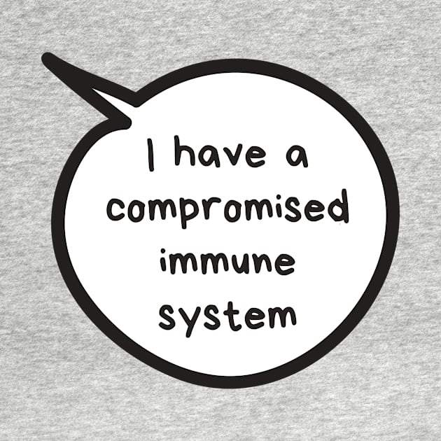 I have a compromised immune system by Sloth Station